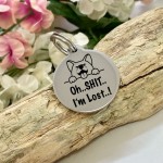 Dog ID Tag Personalised Round Shaped with Cute Dog Face with OH SHIT I'M LOST...!