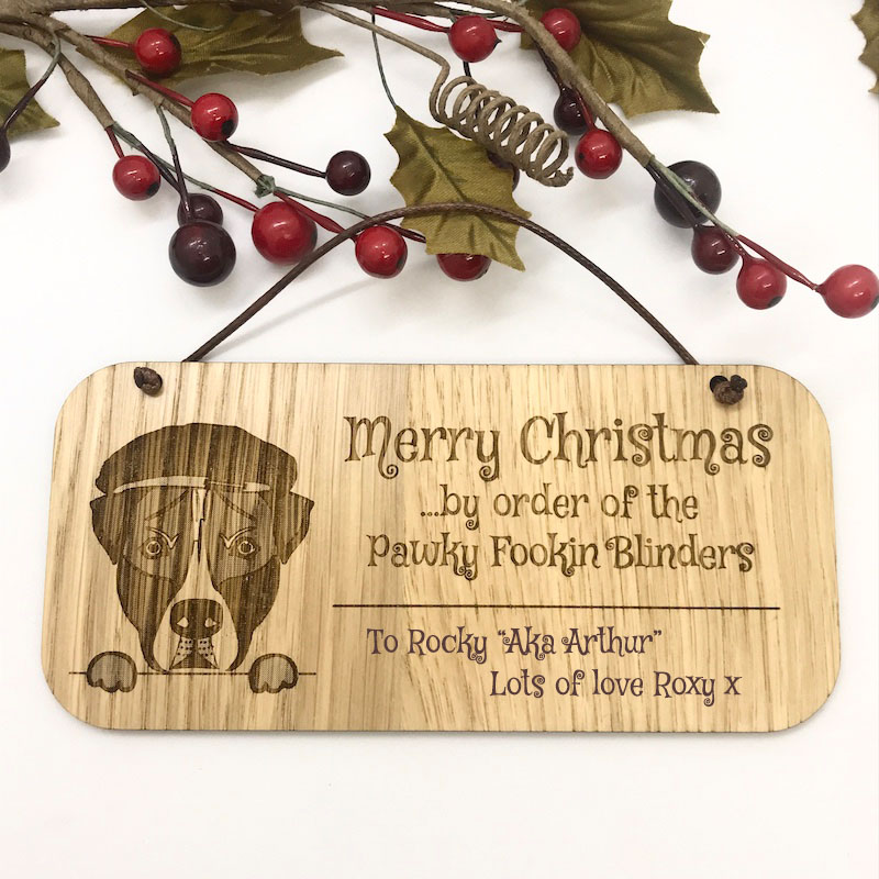 1 Merry Christmas from the Pawky Fookin Blinders lovely Oak Plaque with two tone Serious Dog Face Personalised with your own words