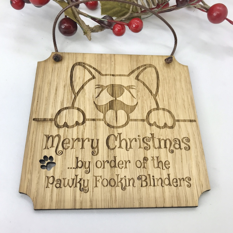 1 Merry Christmas from the Pawky Fookin Blinders lovely Oak Plaque with Cute Dog Face can be Personalised with your own words