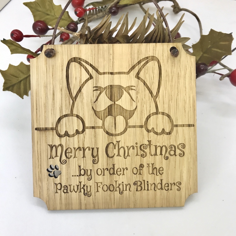 1 Merry Christmas from the Pawky Fookin Blinders lovely Oak Plaque with Cute Dog Face can be Personalised with your own words