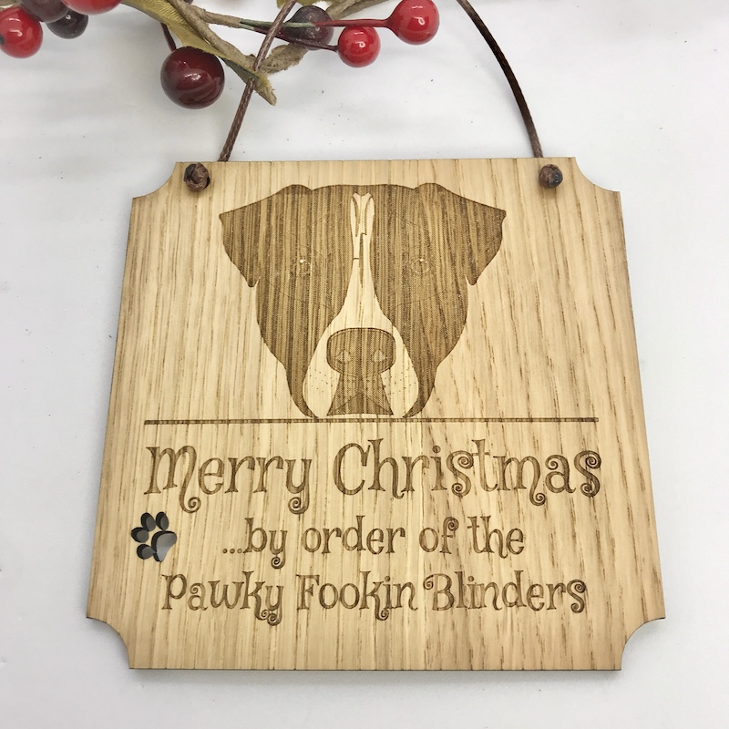 1 Merry Christmas from the Pawky Fookin Blinders lovely Oak Plaque with Serious Dog Face can be Personalised with your own words