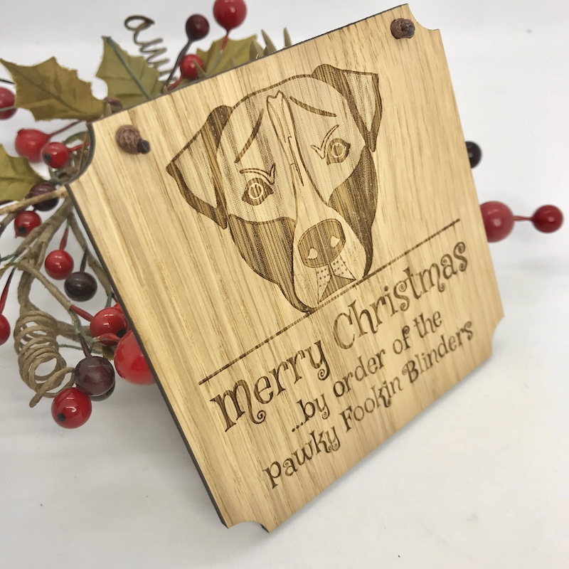 1 Merry Christmas from the Pawky Fookin Blinders lovely Oak Plaque with two tone Serious Dog Face can be Personalised with your own words