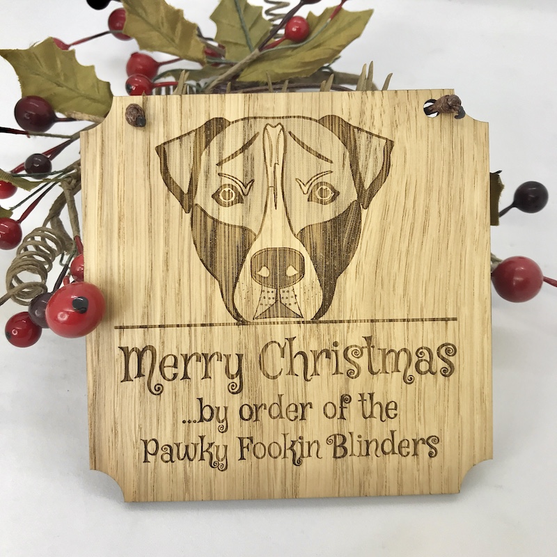 1 Merry Christmas from the Pawky Fookin Blinders lovely Oak Plaque with two tone Serious Dog Face can be Personalised with your own words