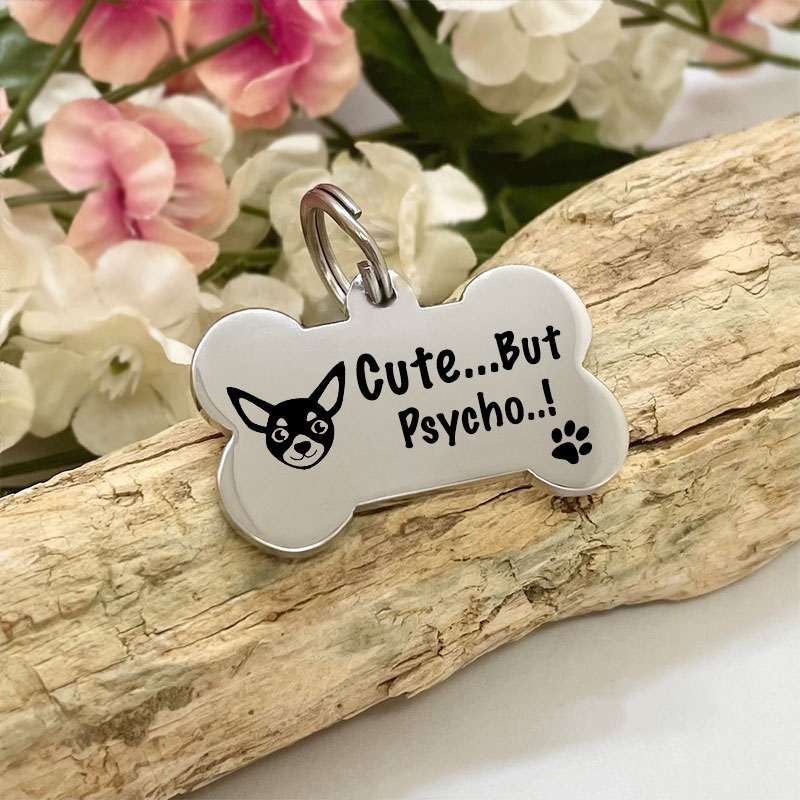 Dog ID Tag Personalised Bone Shaped With CHIHUAHUA Face with CUTE... BUT PSYCHO..