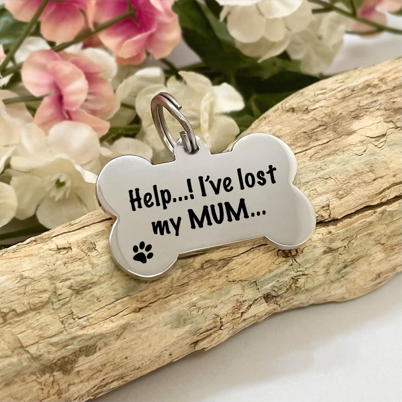 Dog ID Tag Personalised Bone Shaped with HELP I'VE LOST MY MUM..