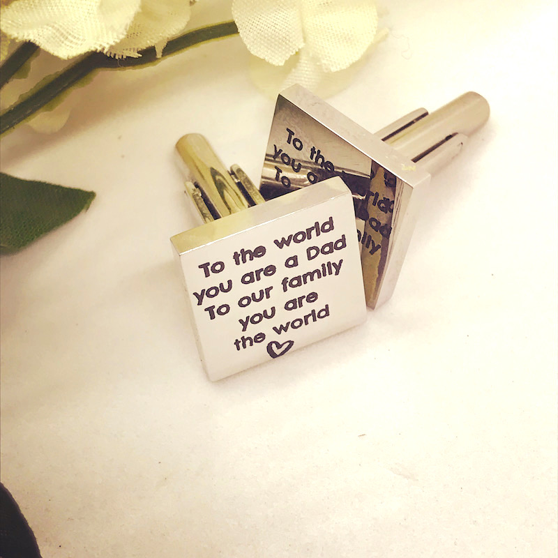 Square Shaped Cufflinks 'to the world you are a dad to our family you are the world'